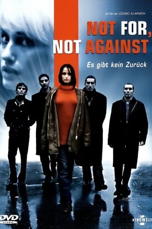 Not For, Not Against - Es gibt kein Zurück 2003