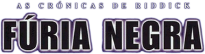 As Crônicas de Riddick: Fúria Negra