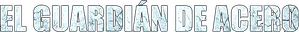 El guardián de acero