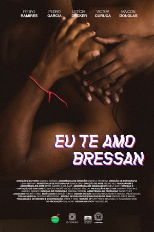 Eu te amo, Bressan