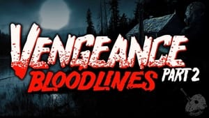 Vengeance 2: Bloodlines