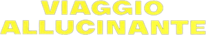 Viaggio allucinante