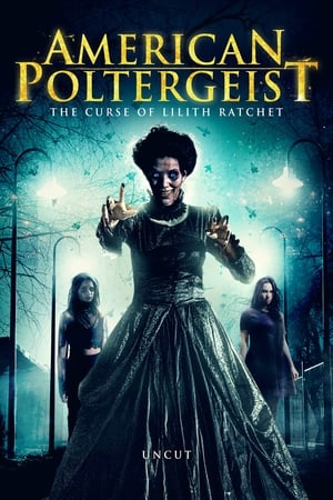 Poster American Poltergeist - The Curse of Lilith Ratchet 2018