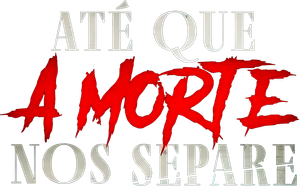 Até que a Morte Nos Separe