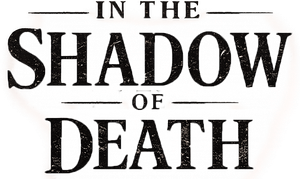 In the Shadow of Death