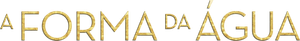 A Forma da Água