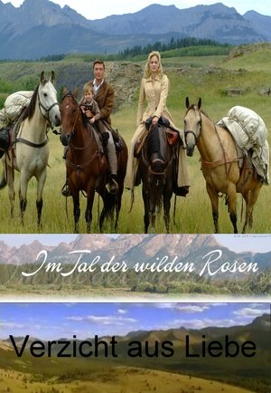 Im Tal der wilden Rosen: Verzicht aus Liebe poster