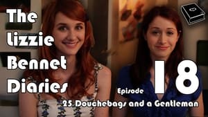 The Lizzie Bennet Diaries 25 Douchebags and a Gentleman