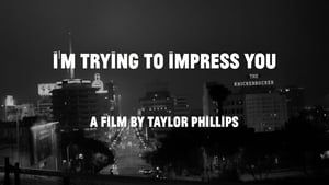 I'm Trying to Impress You film complet