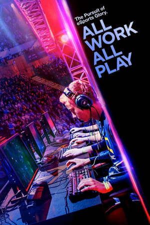 Poster All Work All Play: The Pursuit of eSports Glory Live 2015