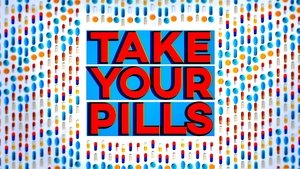 Toma Tus Pastillas (Take Your Pills)