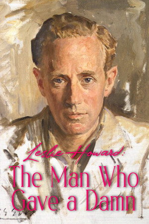 Leslie Howard: The Man Who Gave a Damn