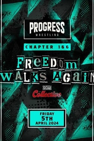 Progress Wrestling Chapter 166 Freedom Walks Again 2024