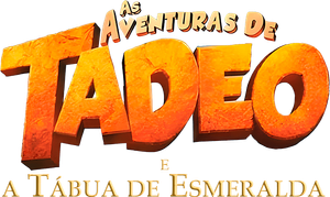 As Aventuras de Tadeo e a Tábua de Esmeralda