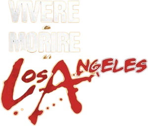 Viver e Morrer em Los Angeles — Logos 6