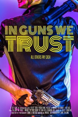 Poster In Guns We Trust (2017)