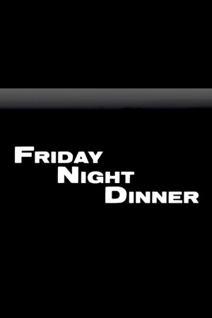 Friday Night Dinner 25