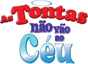 As Tontas Não Vão ao Céu