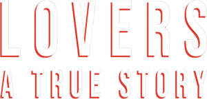 Lovers: A True Story