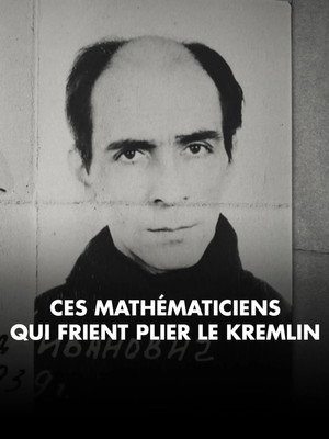 Ces mathématiciens qui firent plier le Kremlin 8