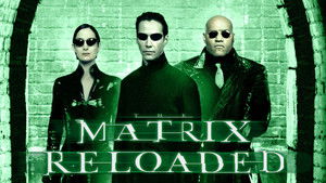 The Matrix Reloaded