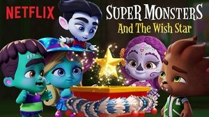 Supermonstruos: La estrella de los deseos (2018)