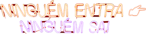 Ninguém Entra, Ninguém Sai