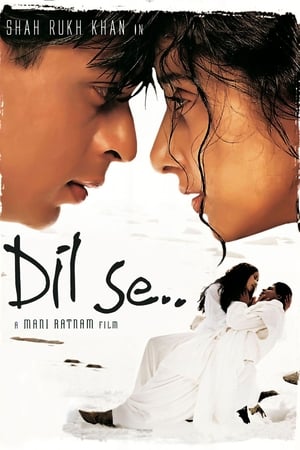 Click for trailer, plot details and rating of Dil Se.. (1998)