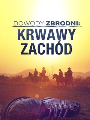 Image Dowody zbrodni: krwawy Zachód