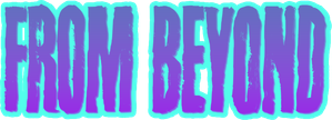 From Beyond