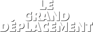 Le Grand Déplacement