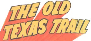The Old Texas Trail