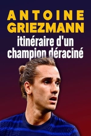 Poster Antoine Griezmann : itinéraire d'un champion déraciné 2020