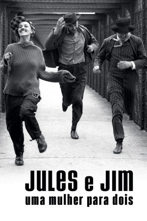 Jules e Jim – Uma Mulher para Dois Jules e Jim – Uma Mulher para Dois