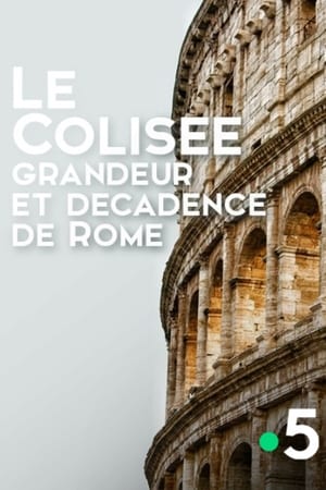 Le Colisée, grandeur et décadence de Rome