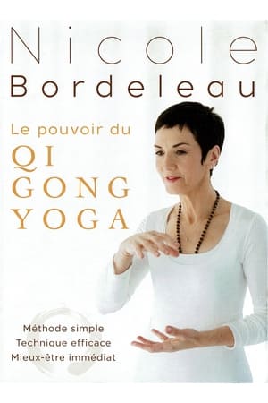 Poster Nicole Bordeleau : Le pouvoir du QI GONG YOGA (2012)