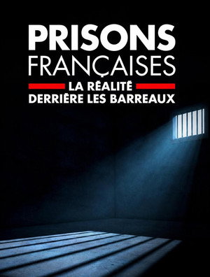 Prisons françaises : la réalité derrière les barreaux