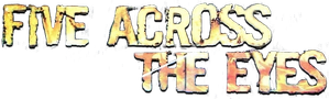 Five Across the Eyes