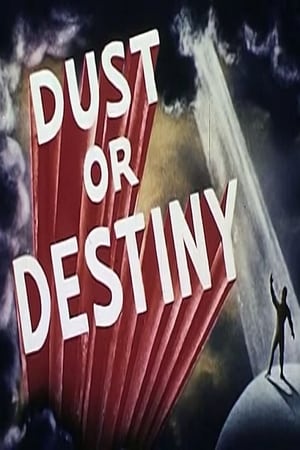 Dust or Destiny