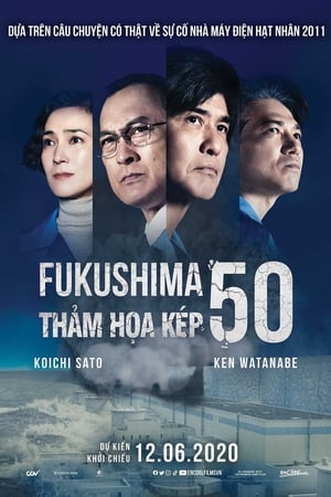 Poster Fukushima 50: Thảm Hoạ Kép 2020