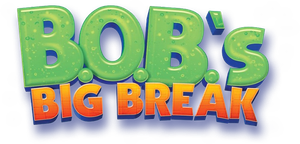 B.O.B.'s Big Break
