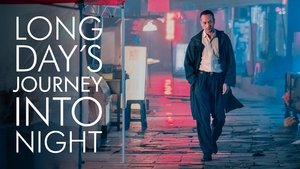 Long Day’s Journey Into Night