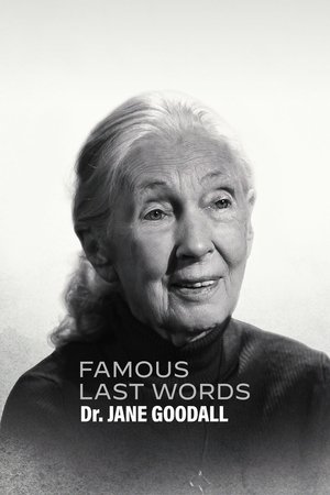 Famous Last Words: Dr. Jane Goodall (2025)
