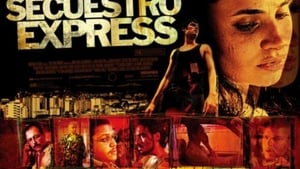 Ver Secuestro Express (2005) Online