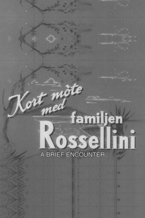 A Brief Encounter with the Rossellini Family