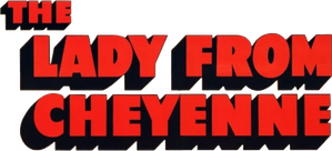The Lady from Cheyenne — Logos 1