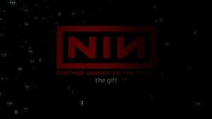 Nine Inch Nails: Another Version of the Truth - The Gift film complet