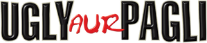 Ugly Aur Pagli — Logos 1