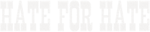 Hate for Hate