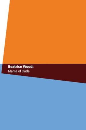 Poster Beatrice Wood: Mama of Dada 1994
